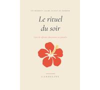 Le rituel du soir: L'art de refermer doucement tes journées