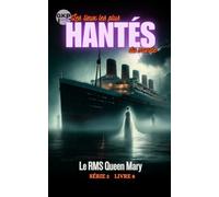 Le RMS Queen Mary (GKP Les Lieux les Plus Hantés du Monde Série 2)