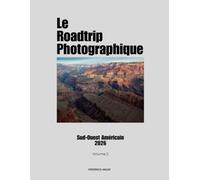 Le Roadtrip Photographique: Sud-Ouest Américain - 2026