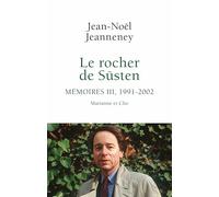 Le Rocher de Süsten, t.3: Mémoires, 1991-2002. Marianne et Clio