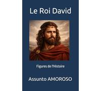 Le Roi David (Figures de l’Histoire)