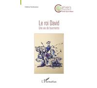 Le roi David: Une vie de tourments