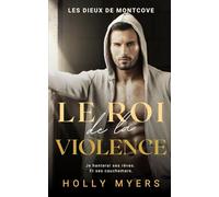 Le Roi de la Violence: Une romance dark mafia MM au cœur de Montcove (Les Dieux de Montcove)
