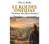 Le roi des Onéidas: L'homme des deux mondes (Les Mini-Cahiers Jourdain)