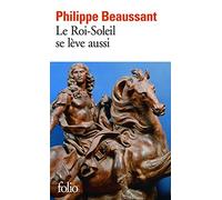 Le Roi-Soleil se lève aussi (Folio)