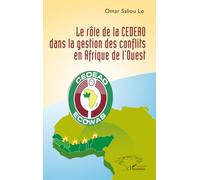 Le rôle de la CEDEAO dans la gestion des conflits en Afrique de l’Ouest