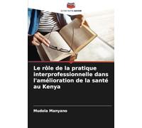 Le rôle de la pratique interprofessionnelle dans l'amélioration de la santé au Kenya