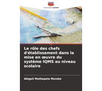 Le rôle des chefs d'établissement dans la mise en oeuvre du système IQMS au niveau scolaire