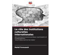 Le rôle des institutions culturelles internationales: dans la prise de conscience politique, la participation et le développement"Les principaux partis et les médias"