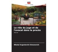 Le rôle du juge et de l'avocat dans le procès: Manuel
