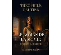 Le Roman de la momie (Illustré)
