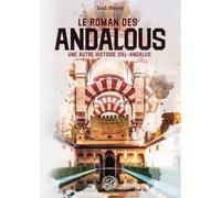 Le roman des Andalous: Une autre histoire d'al-andalous