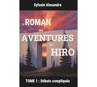 Le Roman des Aventures de Hiro: Tome 1