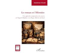 Le roman et l’Histoire: Une approche comparative des oeuvres de Naguib Mahfouz et de Roger Martin du Gard