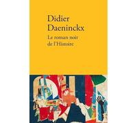 Le roman noir de l'histoire