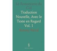 Le Romancero du Cid: Traduction Nouvelle, Avec le Texte en Regard