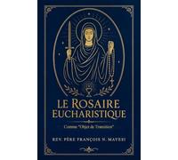 Le Rosaire Eucharistique: Comme "Objet de Transition"
