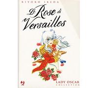 Le rose di Versailles. Lady Oscar collection