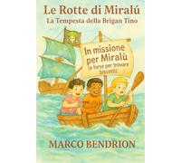 Le Rotte di Miralù: La Tempesta della Brigan Tino: 1