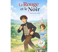 Le Rouge et le Noir: Les Classiques en Culottes Courtes - Grandes histoires pour petites oreilles