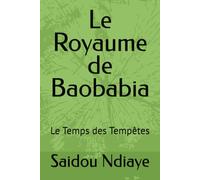 Le Royaume de Baobabia: Le Temps des Tempêtes