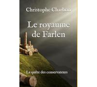 Le royaume de Farlen: La quête des conservateurs