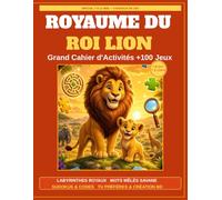 Le Royaume du Lion : Le Grand Cahier d'Activités pour Enfants : +100 Jeux Sans Écran pour Enfants de 7 à 12 Ans: Labyrinthes, Mots Mêlés, Sudoku, ... - Idée Cadeau Garçon et Fille (Défi Ados™)
