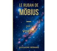 Le Ruban de Moebius - Tome I: Vortex