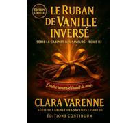 Le ruban de vanille inversé: cosy mystery - Une goutte, un courant d’air… et tout s’effondre. Reste à prouver ce que l’œil ne voit pas. (le cabinet des saveur)
