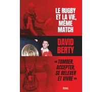 Le rugby et la vie, même match: "Tomber, accepter, se relever et vivre"