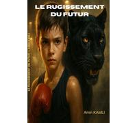 LE RUGISSEMENT DU FUTUR
