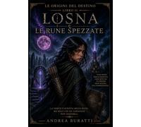LE RUNE SPEZZATE (LE ORIGINI DEL DESTINO)