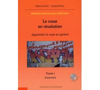 Le russe en révolution - Méthode intensive pour débutants: Apprendre le russe en parlant. Tome I et Tome II. CD MP3 inclus.