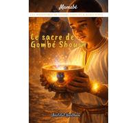 Le sacre de Gombé Shouwi (Les aventures de Gombé Shouwi et Bako Soha - Tome 1 : Les 7 exploits)