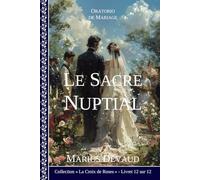 Le Sacre Nuptial: Portails célestes de célébration du mariage (4 - Arcane de la Rose Blanche)