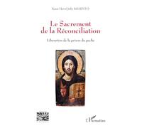 Le Sacrement de la Réconciliation: Libération de la prison du péché (Religions Et Spiritualité)
