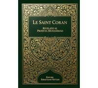 Le Saint Coran: Édition mineure spéciale (Le Coran en français et son tafsir pour l'islam et d'autres livres)