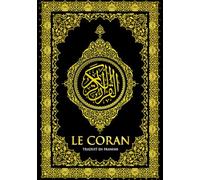 Le Saint Coran est complet, Traduit en français (islam sourates de 1 à 114) القرآن الكريم كامل مترجم باللغة الفرنسية: Le Coran Intégralement en Français