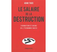 Le Salaire de la Destruction: Formation Et Ruine de l'Economie Nazie: 116 (Histoire)