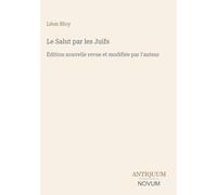 Le Salut par les Juifs: Édition nouvelle revue et modifiée par l'auteur