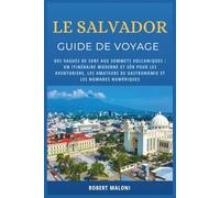 Le Salvador Guide De Voyage 2026: Des vagues de surf aux sommets volcaniques : un itinéraire moderne et sûr pour les aventuriers, les amateurs de gastronomie et les nomades numériques