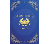 Le Sanctuaire des Cancers (La collection astro : le budget par signe zodiacal)