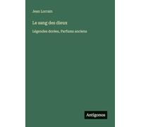 Le sang des dieux: Légendes dorées, Parfums anciens