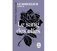 Le Sang des elfes (Le Sorceleur, Tome 3)