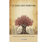 Le sang des martyrs: Une brève histoire de la persécution dans l'Église primitive
