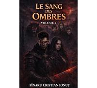 Le Sang des Ombres - Tome 4: Quand la réalité commence à céder