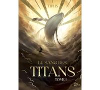 Le Sang des Titans: Tome 1: T1