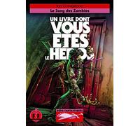 Le sang des zombies (Un Livre dont vous êtes le Héros - Défis Fantastiques - nouvelle présentation): 23