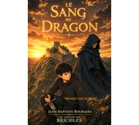 Le Sang du Dragon: Une aventure des Bricoles Tome 4 - version noir et blanc (Les aventures de Bricoles)