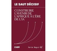 Le Saut Décisif: Construire l'avenir de l'Afrique à l'ère de l'IA